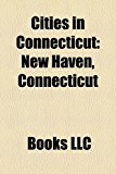 Cities in Connecticut New Haven, Connecticut N/A 9781156422915 Front Cover
