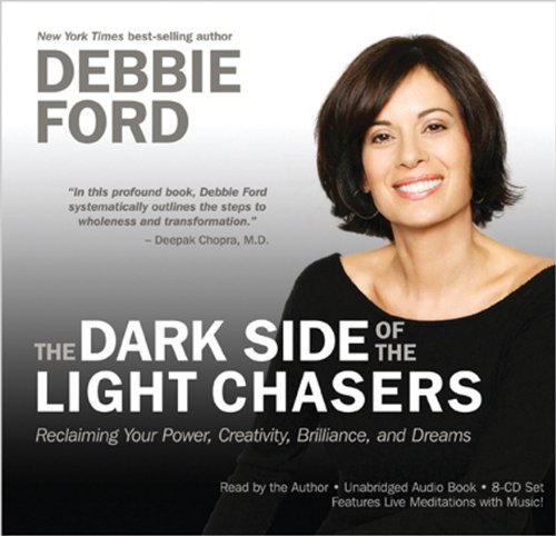 Dark Side of the Light Chasers Reclaiming Your Power, Creativity, Brilliance, and Dreams  2012 (Unabridged) 9781401939915 Front Cover