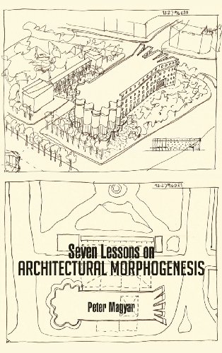 Seven Lessons on Architectural Morphogenesis:   2013 9781466983915 Front Cover