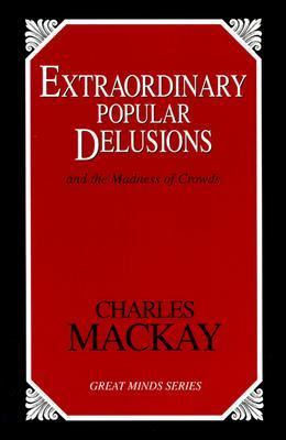 Extraordinary Popular Delusions And the Madness of Crowds  2001 (Unabridged) 9781573928915 Front Cover