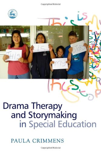 Drama Therapy and Storymaking in Special Education   2006 9781843102915 Front Cover
