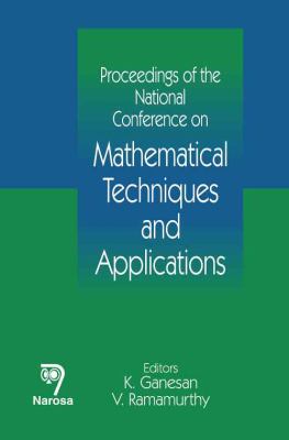 Proceedings of the National Conference on Mathematical Techniques and Applications   2008 9788173198915 Front Cover