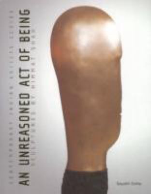 Unreasoned ACT of Being Sculptures by Himmat Shah  2007 9788188204915 Front Cover