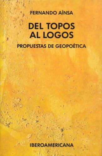 Del Topos Al Logos : Propuestas de Geopoética  2006 9788484892915 Front Cover