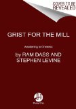 Grist for the Mill Awakening to Oneness  2013 9780062235916 Front Cover