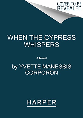 When the Cypress Whispers A Novel  2015 9780062318916 Front Cover