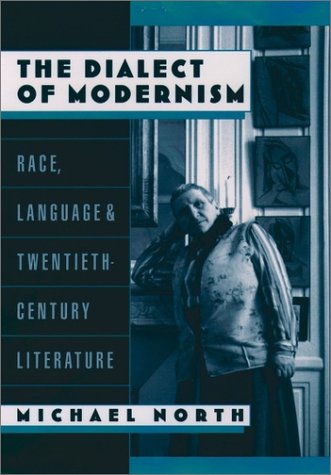 Dialect of Modernism Race, Language, and Twentieth-Century Literature  1998 (Reprint) 9780195122916 Front Cover