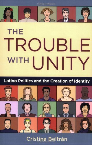 Trouble with Unity Latino Politics and the Creation of Identity  2010 9780195375916 Front Cover