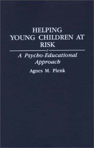 Helping Young Children at Risk A Psycho-Educational Approach  1993 9780275945916 Front Cover