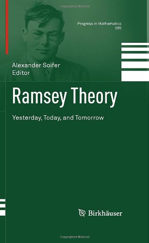 Ramsey Theory Yesterday, Today, and Tomorrow  2011 9780817680916 Front Cover
