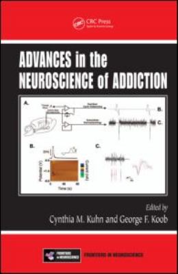 Advances in the Neuroscience of Addiction   2010 9780849373916 Front Cover