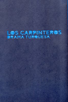 Drama Turquesa Los Carpinteros  2010 9780956433916 Front Cover