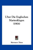 Uber Die Englischen Marienklagen  N/A 9781160286916 Front Cover