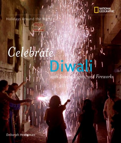 Celebrate Diwali With Sweets, Lights, and Fireworks  2008 9781426302916 Front Cover