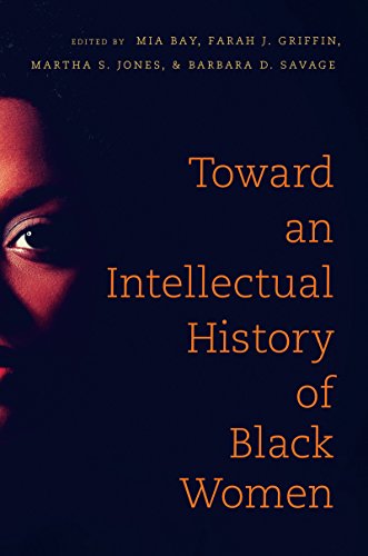 Toward an Intellectual History of Black Women   2015 9781469620916 Front Cover