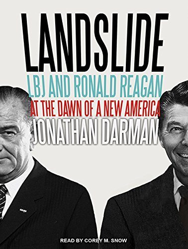 Landslide: Lbj and Ronald Reagan at the Dawn of a New America  2014 9781494552916 Front Cover
