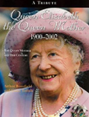 Queen Elizabeth the Queen Mother 1900-2002 The Queen Mother and Her Century 2nd 2002 9781550023916 Front Cover