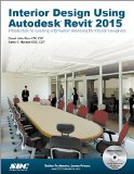 Interior Design Using Autodesk Revit 2015:   2014 9781585038916 Front Cover