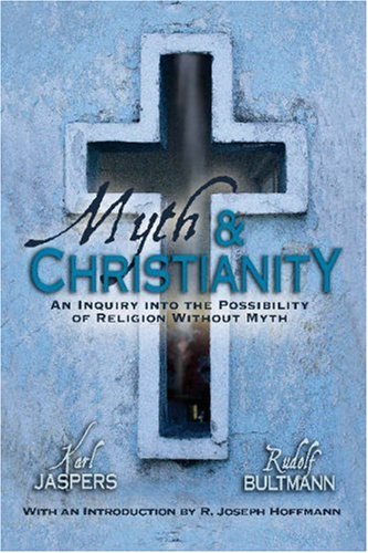 Myth and Christianity An Inquiry into the Possibility of Religion Without Myth  2005 9781591022916 Front Cover