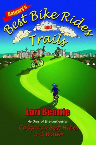 Calgary's Best Bike Rides and Trails   2004 (Annotated) 9781894004916 Front Cover