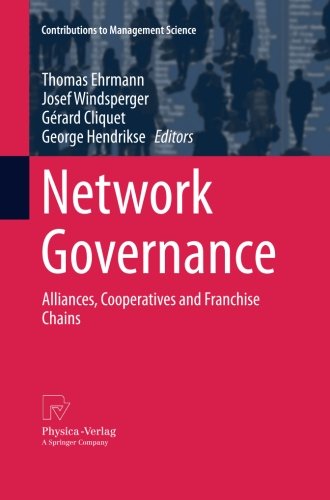 Network Governance Alliances, Cooperatives and Franchise Chains  2013 9783642430916 Front Cover