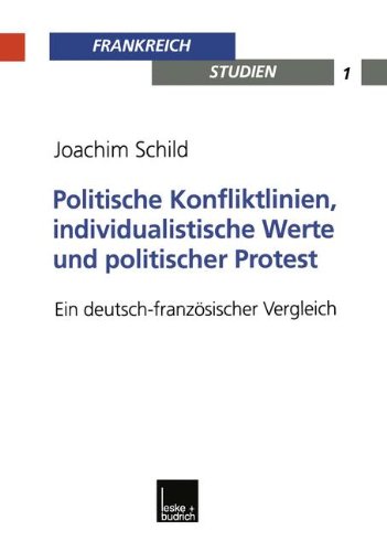 Politische Konfliktlinien, Individualistische Werte Und Politischer Protest: Ein Deutsch-französischer Vergleich  1999 9783810024916 Front Cover