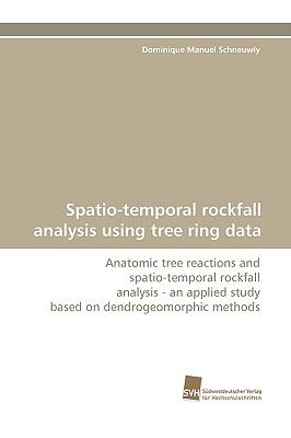 Spatio-Temporal Rockfall Analysis Using Tree Ring Dat N/A 9783838112916 Front Cover