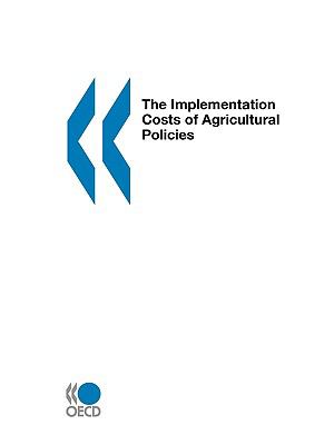 Cost of Implementing Agricultural Policies  N/A 9789264030916 Front Cover