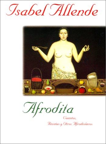 Afrodita Cuentos, Recetas y Otros Afrodisiacos N/A 9780060175917 Front Cover