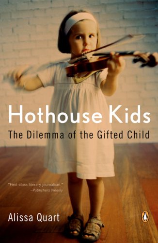 Hothouse Kids How the Pressure to Succeed Threatens Childhood N/A 9780143111917 Front Cover