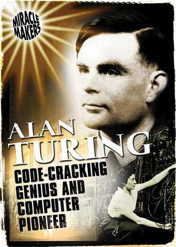 Alan Turing and his Binary Computer Code   2010 9780237542917 Front Cover