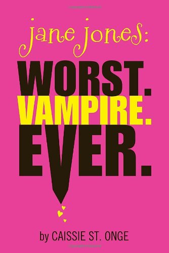 Jane Jones: Worst. Vampire. Ever   2011 9780375868917 Front Cover