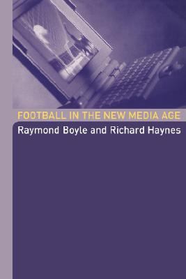 Football in the New Media Age   2004 9780415317917 Front Cover