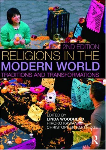 Religions in the Modern World Traditions and Transformations 2nd 2009 (Revised) 9780415458917 Front Cover