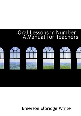 Oral Lessons in Number : A Manual for Teachers  2008 (Large Type) 9780554610917 Front Cover