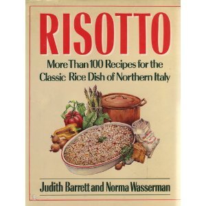 Risotto The Classic Rice Dish of Northern Italy  1987 9780684186917 Front Cover