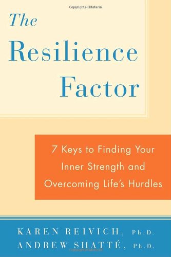 Resilience Factor 7 Keys to Finding Your Inner Strength and Overcoming Life's Hurdles N/A 9780767911917 Front Cover