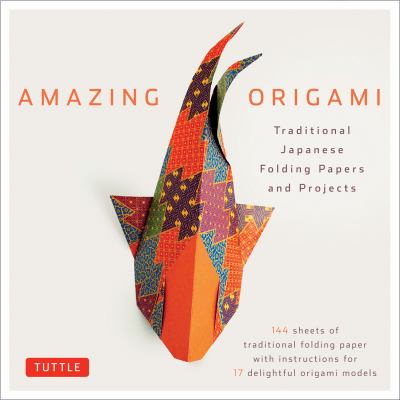 Amazing Origami Kit Traditional Japanese Folding Papers and Projects [144 Origami Papers with Book, 17 Projects]  2012 9780804841917 Front Cover