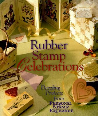 Rubber Stamp Celebrations Dazzling Projects from Personal Stamp Exchange  2000 9780806962917 Front Cover