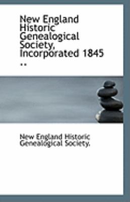 New England Historic Genealogical Society, Incorporated 1845  N/A 9781113238917 Front Cover