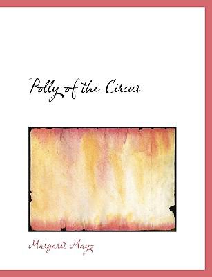 Polly of the Circus N/A 9781116790917 Front Cover