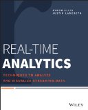 Real-Time Analytics Techniques to Analyze and Visualize Streaming Data  2014 9781118837917 Front Cover