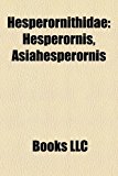 Hesperornithidae : Hesperornis, Asiahesperornis N/A 9781158396917 Front Cover