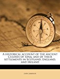 Historical Account of the Ancient Culdees of Iona, and of Their Settlements in Scotland, England, and Ireland N/A 9781177560917 Front Cover
