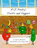 A-Z Poetry: Fruits and Veggies  Large Type  9781484035917 Front Cover