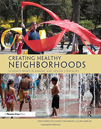 Creating Healthy Neighborhoods Evidence-Based Planning and Design Strategies  2017 9781611901917 Front Cover