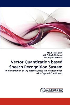 Vector Quantization Based Speech Recognition System  N/A 9783838368917 Front Cover
