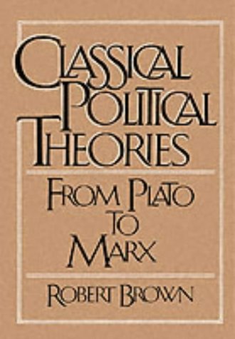 Classical Political Theories From Plato to Marx 1st 1990 9780023155918 Front Cover