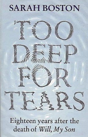 Too Deep for Tears Eighteen Years after the Death of Will, My Son 2nd 1994 9780044408918 Front Cover