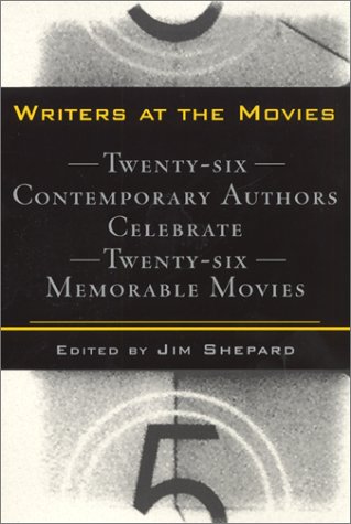 Writers at the Movies 26 Contemporary Authors Celebrate 26 Memorable Movies  2000 9780060954918 Front Cover